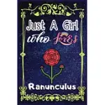 JUST A GIRL WHO LOVES RANUNCULUS: GIFT FOR RANUNCULUS LOVERS, RANUNCULUS LOVERS JOURNAL / NEW YEAR GIFT/NOTEBOOK / DIARY / THANKSGIVING / CHRISTMAS &