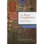 THE NEXT EVANGELICALISM: RELEASING THE CHURCH FROM WESTERN CULTURAL CAPTIVITY