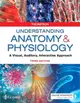 Understanding Anatomy & Physiology ― A Visual, Auditory, Interactive Approach