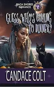 Guess Who's Coming to Dinner: A Baga Shores Romance