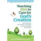 Teaching Kids to Care for God’s Creation: Reflections, Activities and Prayers for Catechists and Families