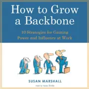 How to Grow a Backbone by Susan Marshall 2013 Unabridged CD 9781470890278