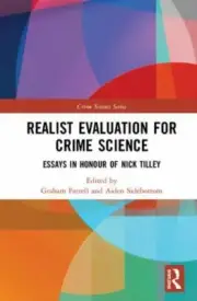 Realist Evaluation for Crime Science : Essays in Honour of Nick Tilley, Hardc...