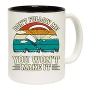 Skydiving Dont Follow Me You Wont Make It Mug Cup