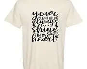 Your Light Will Always Shine In My Heart T-Shirt