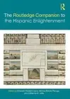 The Routledge Companion to the Hispanic Enlightenment (Routledge Companions to