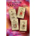 THE DIVINATORY TAROT: THE KEY TO READING THE CARDS AND THE FATES