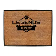 Legends Are Born In August - Funny Novelty Doormat Man Cave Floor mat
