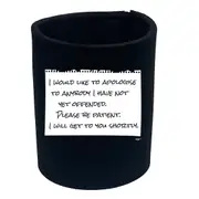 Would Like To Apologise - Funny Novelty Stubby Holder