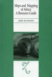 Maps and Mapping of Africa: A Resource Guide by John McIlwaine (English) Hardcov