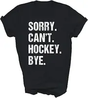 [MIRABOZZI] Funny Hockey Quote Sorry Can't Hockey Bye Daddy Mom Field Ice Hockey Player Fans Gift Unisex Shirt T-Shirt (Black;M)
