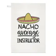 Nacho Average Instructor Tea Towel Dish Cloth Best Favourite Funny Awesome