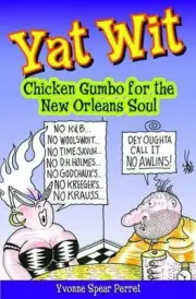 Yat Wit: Chicken Gumbo for the New Orleans Soul by Yvonne Perret (English) Paper