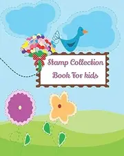 Stamp Collection Book For kids: My first Stamp Collecting Album Book for Collectors Children's kids And Adults 8 x 10 inches stamp collection organizer of postage stamps (GIFT BOOK )