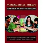 MATHEMATICAL LITERACY: HELPING STUDENTS MAKE MEANING IN THE MIDDLE GRADES