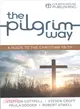 The Pilgrim Way ― A Guide to the Christian Faith