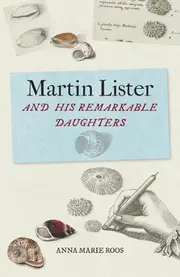 Martin Lister and his Remarkable Daughters