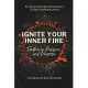 Ignite Your Inner Fire: Embrace Passion and Purpose