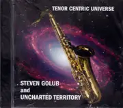 Tenor Centric Universe -Steven Golub CD
