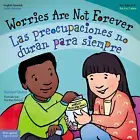 Worries Are Not Forever / Las preocupaciones no duran para siempre by Elizabeth