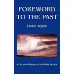 FOREWORD TO THE PAST: A CULTURAL HISTORY OF THE BALTIC PEOPLE