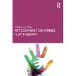 ATTACHMENT CENTERED PLAY THERAPY