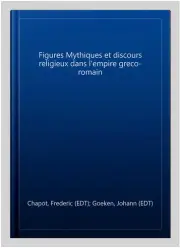 Figures Mythiques et discours religieux dans l'empire greco-romain, Paperback...