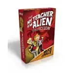 THE MY TEACHER IS AN ALIEN COLLECTION: MY TEACHER IS AN ALIEN / MY TEACHER FRIED MY BRAINS / MY TEACHER GLOWS IN THE DARK / MY T