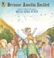 Because Amelia Smiled by David Ezra Stein Paperback Book