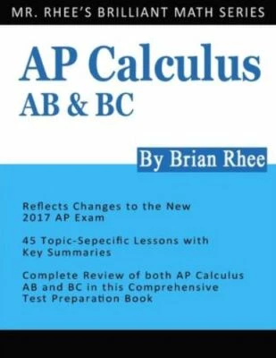 AP Calculus AB and BC : AP Calculus Exam Review Book by Yeon Rhee (2016, Trade P