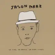 We Sing. We Dance. We Steal Things. Deluxe Edition. by Mraz, Jason (Record, ...