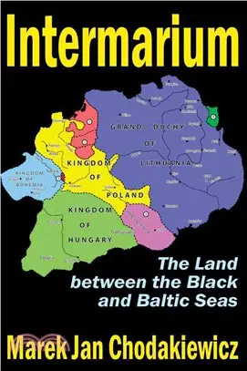 Intermarium ― The Land Between the Black and Baltic Seas