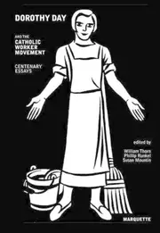 Dorothy Day and the Catholic Worker Movement