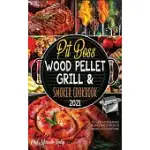 PIT BOSS WOOD PELLET GRILL & SMOKER COOKBOOK 2021: 70+ SUCCULENT FLAMING RECIPES AND 13 TRICKS TO SMOKE JUST EVERYTHING