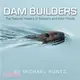 Dam Builders ─ The Natural History of Beavers and Their Ponds