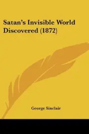 SATAN'S INVISIBLE WORLD DISCOVERED (1872) By George Sinclair **BRAND NEW**