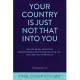 Your Country Is Just Not That Into You: How the Media, Wall Street, and Both Political Parties Keep on Screwing You - Even After You’ve Moved on