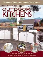 Outdoor Kitchens: A Do-It-Yourself Guide to Design and Construction (Better Homes & Gardens Do It Yourself)