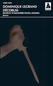 Décorum. Journal d'Alexandre Davos, assassin