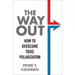 THE WAY OUT: HOW TO OVERCOME TOXIC POLARIZATION