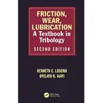 FRICTION, WEAR, LUBRICATION: A TEXTBOOK IN TRIBOLOGY, SECOND EDITION