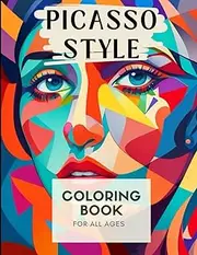 Coloring Book in the Style of Pablo Picasso for All Ages: Pablo Picasso's Palette: An Artistic Coloring Book