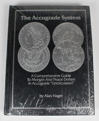 Accugrade System: A Comprehensive Guide to Morgan & Peace Dollars by Alan Hager