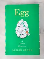 【書寶二手書T4／原文書_FL7】EGG: A DOZEN OVATURES_STARK, LIZZIE