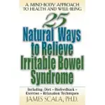 25 NATURAL WAYS TO RELIEVE IRRITABLE BOWEL SYNDROME: A MIND-BODY APPROACH TO WELL-BEING
