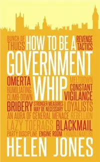 在飛比找三民網路書店優惠-How to be a Government Whip