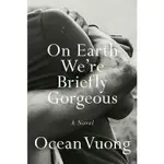 ON EARTH WE`RE BRIEFLY GORGEOUS: A NOVEL【金石堂】