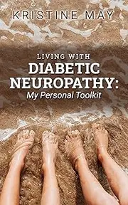 Living with Diabetic Neuropathy: My Personal Toolkit