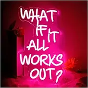 Sign Lamp What If It All Works Out Neon Sign LED Dimmable Light For Bedroom Game Room Reading Room Office Bar Wall Decor 27.5cm×41cm