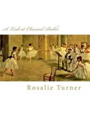 A Look at Classical Ballet by Rosalie Turner (English) Paperback Book